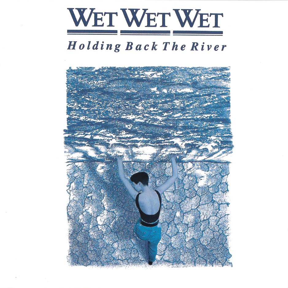 Wet Wet Wet - Holding Back the River